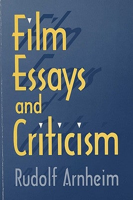 Film Essays and Criticism by Arnheim, Rudolf