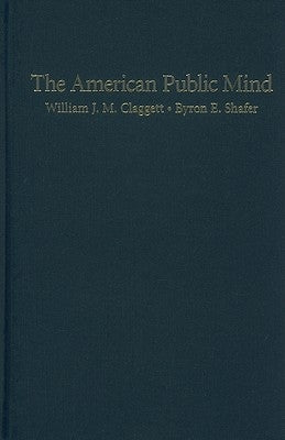 The American Public Mind by Claggett, William J. M.