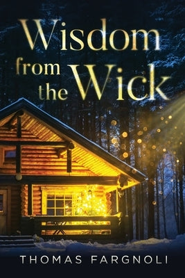 Wisdom from the Wick by Fargnoli, Thomas