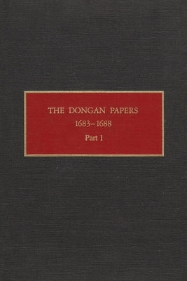 The Dongan Papers, 1683-1688, Part I: Admiralty Court and Other Records of the Administration of New York Governor Thomas Dongan by Christoph, Peter