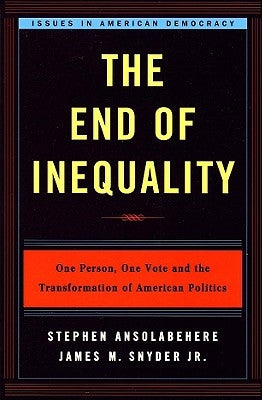 The End of Inequality: One Person, One Vote and the Transformation of American Politics by Ansolabehere, Stephen
