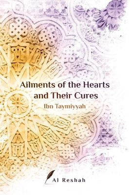 Ailments of the Hearts and Their Cures by Alreshah