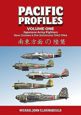 Japanese Army Fighters: New Guinea & the Solomons 1942-1944 by Claringbould, Michael