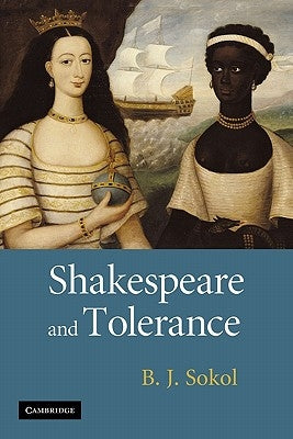Shakespeare and Tolerance by Sokol, B. J.