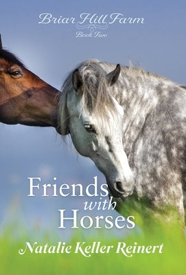 Friends With Horses by Reinert, Natalie Keller