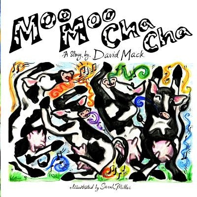 Moo Moo Cha Cha by Miller, Sarah H.