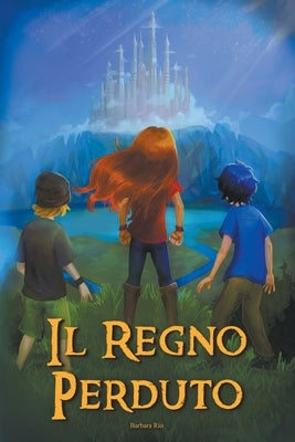 Il regno perduto by Rio, Barbara