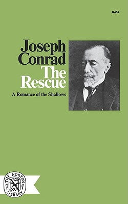 The Rescue: A Romance of the Shallows by Conrad, Joseph