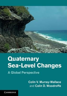 Quaternary Sea-Level Changes: A Global Perspective by Murray-Wallace, Colin V.