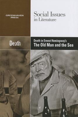 Death in Ernest Hemingway's the Old Man and the Sea by Bryfonski, Dedria
