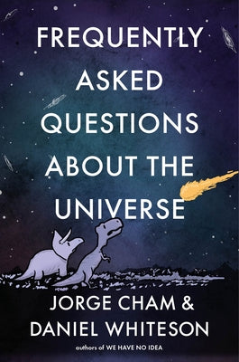 Frequently Asked Questions about the Universe by Cham, Jorge
