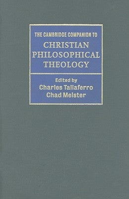 The Cambridge Companion to Christian Philosophical Theology by Taliaferro, Charles