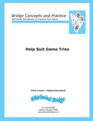 Help Suit Game Tries: Bridge Concepts and Practice by Bernhardt, Melissa