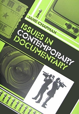 Issues in Contemporary Documentary by Chapman, Jane L.