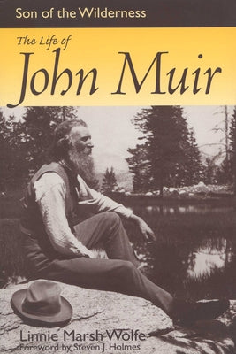 Son of the Wilderness: The Life of John Muir by Wolfe, Linnie Marsh