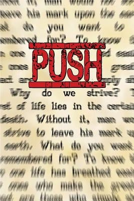 Push: (The Underlying Reason You Have No Shot At Being Ordinary) by Combs, Mark Dewayne