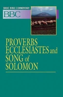 Basic Bible Commentary Proverbs, Ecclesiastes and Song of Solomon by Johnson, Frank