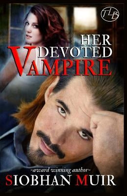 Her Devoted Vampire by Muir, Siobhan