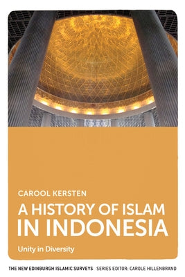 A History of Islam in Indonesia by Carool, Kersten