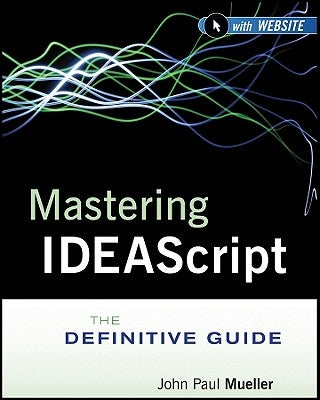 Mastering Ideascript, with Website: The Definitive Guide by Idea