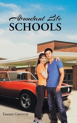 Abundant Life Schools by Griffith, Tammie