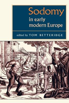 Sodomy in Early Modern Europe by Bergin, Joseph