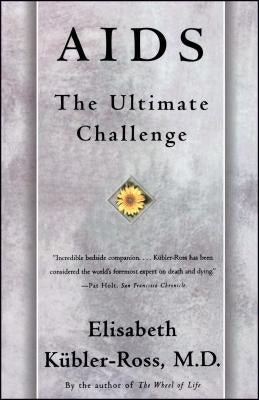 AIDS: The Ultimate Challenge by Kübler-Ross, Elisabeth