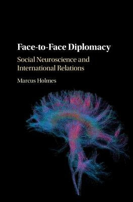 Face-to-Face Diplomacy by Holmes, Marcus