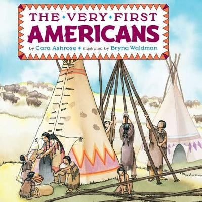 The Very First Americans by Ashrose, Cara