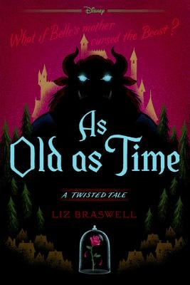 As Old as Time: A Twisted Tale by Braswell, Liz