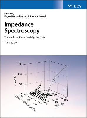 Impedance Spectroscopy: Theory, Experiment, and Applications by MacDonald, J. Ross