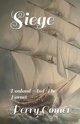 Siege: Donland And The Hornet by Comer, Perry
