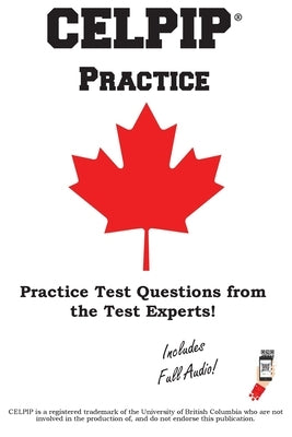 CELPIP Practice: Canadian English Language Proficiency Index Program(R) Practice Test Questions by Complete Test Preparation Inc