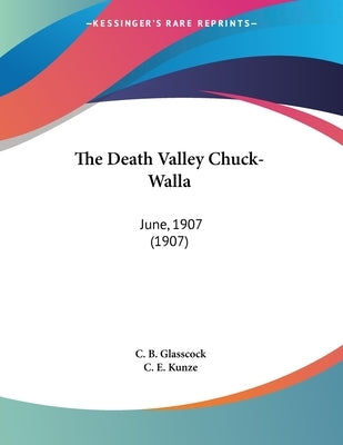 The Death Valley Chuck-Walla: June, 1907 (1907) by Glasscock, C. B.