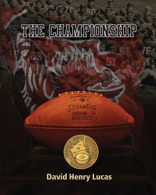 The Championship: The story of the 1969 University of South Carolina football team by Lucas, David Henry