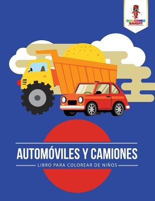 Automóviles Y Camiones: Libro Para Colorear De Niños by Coloring Bandit