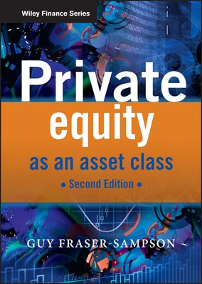 Private Equity as an Asset Class by Fraser-Sampson, Guy