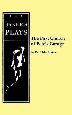 The First Church of Pete's Garage by McCusker, Paul