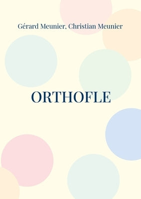 Orthofle: Le livre du professeur d'orthographe by Meunier, Gérard