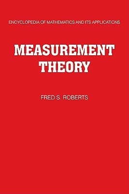 Measurement Theory: Volume 7: With Applications to Decisionmaking, Utility, and the Social Sciences by Roberts, Fred S.