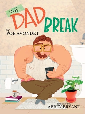 The Dad Break by Avondet, Poe