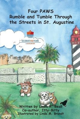 Four PAWS Rumble and Tumble Through the Streets in St. Augustine by Beall, Linda R.