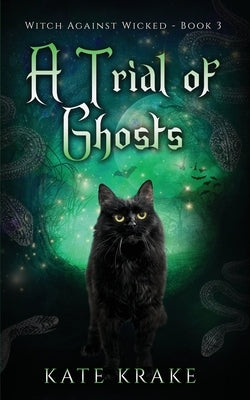 A Trial of Ghosts by Krake, Kate