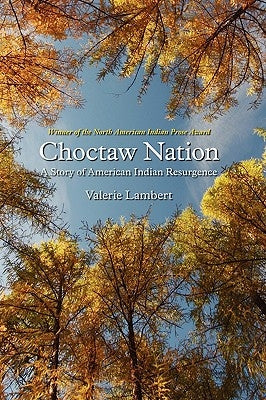 Choctaw Nation: A Story of American Indian Resurgence by Lambert, Valerie