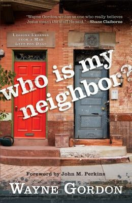 Who Is My Neighbor? by Gordon, Wayne