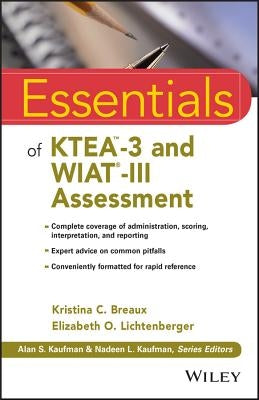 Ktea Booklets Essentials of Ktea-3 and Wiat-III Assessment by Breaux, Kristina C ...