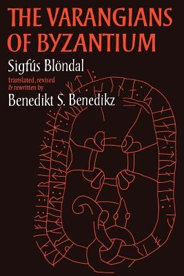 The Varangians of Byzantium by Benedikz, Benedict