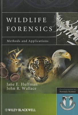 Wildlife Forensics: Methods and Applications by Huffman, Jane E.