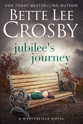 Jubilee's Journey: Family Saga (A Wyattsville Novel Book 2) by Crosby, Bette Lee