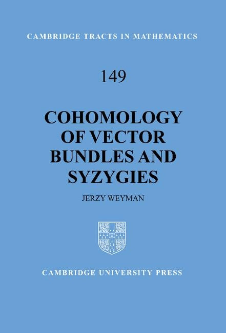 Cohomology of Vector Bundles and Syzygies by Weyman, Jerzy